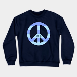 Let It Be Crewneck Sweatshirt